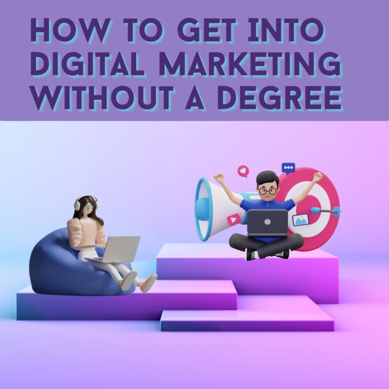 How to Get Into Digital Marketing Without a Degree